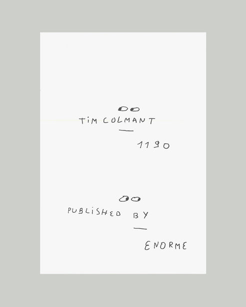 Tim Colmant, “1190” Zine